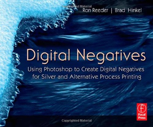 Beispielbild fr Digital Negatives: Using Photoshop to Create Digital Negatives for Silver and Alternative Process Printing zum Verkauf von Wonder Book