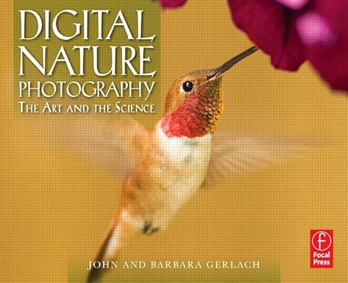 Beispielbild fr Digital Nature Photography : The Art and the Science zum Verkauf von Better World Books