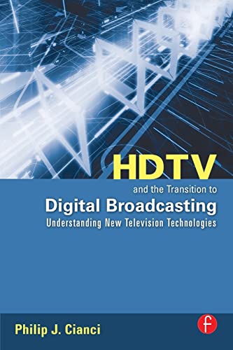 Stock image for HDTV and the Transition to Digital Broadcasting: Understanding New Television Technologies for sale by HPB-Red
