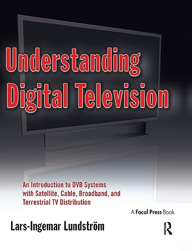 Beispielbild fr Understanding Digital Television: An Introduction to DVB Systems with Satellite, Cable, Broadband and Terrestrial TV Distribution zum Verkauf von WorldofBooks