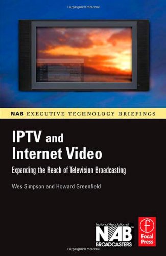 Imagen de archivo de IPTV and Internet Video: Expanding the Reach of Television Broadcasting a la venta por WorldofBooks