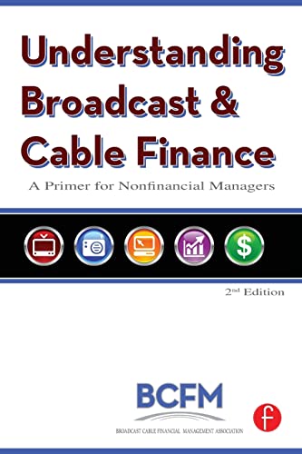 Imagen de archivo de Understanding Broadcast and Cable Finance : A Primer for Nonfinancial Managers a la venta por Better World Books Ltd