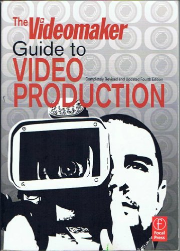 Beispielbild fr The Videomaker Guide to Video Production, Fourth Edition zum Verkauf von SecondSale
