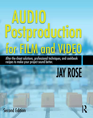 Beispielbild fr Audio Postproduction for Film and Video: After-the-Shoot solutions, Professional Techniques,and Cookbook Recipes to Make Your Project Sound Better zum Verkauf von WorldofBooks