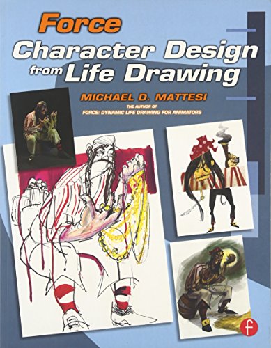 Beispielbild fr Force: Character Design from Life Drawing: Character Design from Life Drawing (Force Drawing Series) zum Verkauf von Dream Books Co.