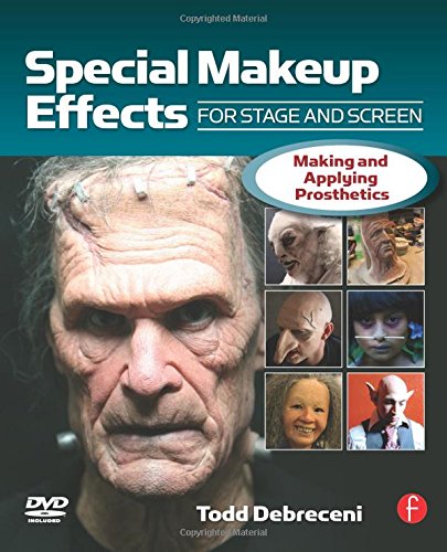 9780240809960: Special Makeup Effects for Stage and Screen: Making and Applying Prosthetics