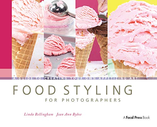 Immagine stock per Food Styling for Photographers: A Guide to Creating Your Own Appetizing Art