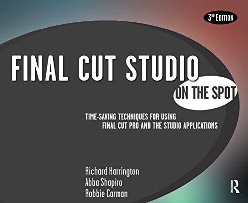 Imagen de archivo de Final Cut Studio On the Spot, 3rd Edition a la venta por HPB-Emerald