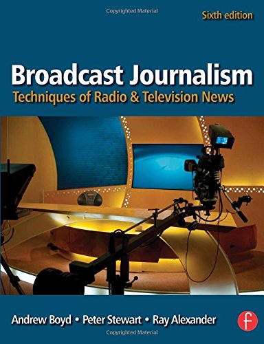 Stock image for Broadcast Journalism : Techniques of Radio and Television News for sale by Better World Books Ltd