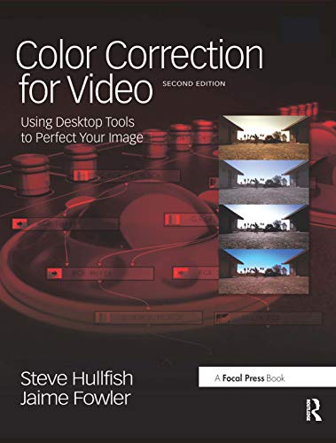 9780240810782: Color Correction for Video: Using Desktop Tools to Perfect Your Image (DV Expert)