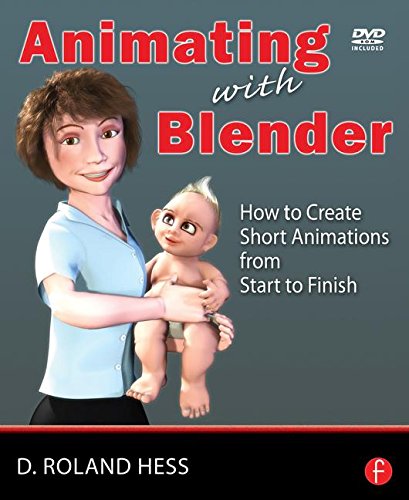 9780240810799: Animating with Blender: Creating Short Animations from Start to Finish