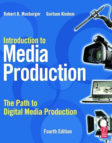 Introduction to Media Production: The Path to Digital Media Production