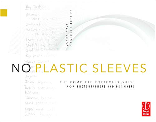 9780240810904: No Plastic Sleeves: The Complete Portfolio Guide for Photographers and Designers