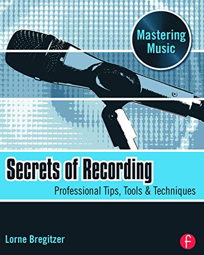 Imagen de archivo de Secrets of Recording: Professional Tips, Tools and Techniques (Mastering Music) a la venta por Chiron Media