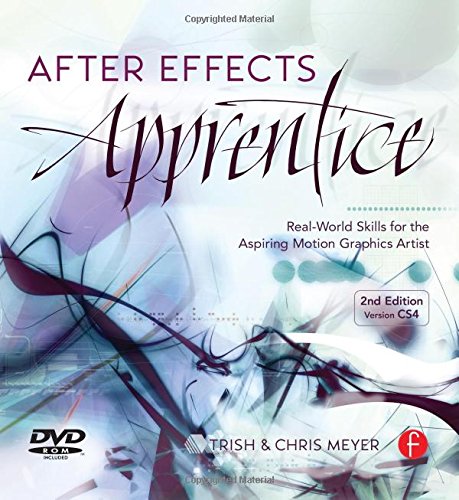 Stock image for After Effects Apprentice: Real-World Skills for the Aspiring Motion Graphics Artist [With DVD ROM] for sale by ThriftBooks-Atlanta