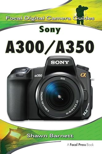 Stock image for Sony A300/A350: Focal Digital Camera guides for sale by Chiron Media