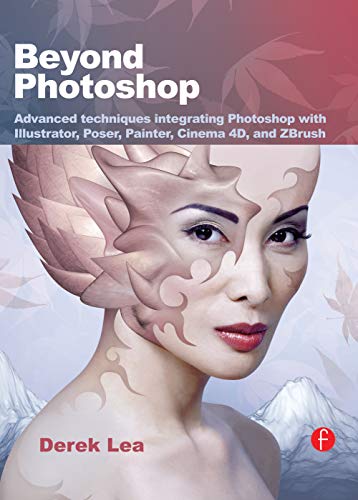 Beispielbild fr Beyond Photoshop : Advanced techniques integrating Photoshop with Illustrator, Poser, Painter, Cinema 4D and ZBrush zum Verkauf von Better World Books
