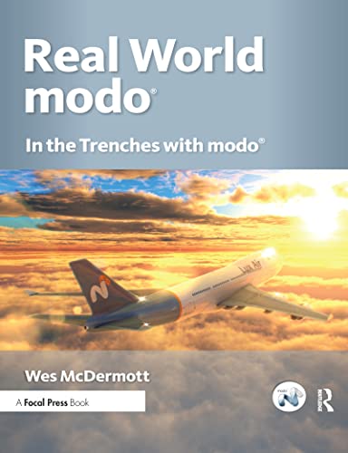 9780240811994: Real World Modo: The Authorized Guide, in the Trenches With Modo