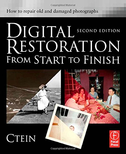 9780240812083: Digital Restoration from Start to Finish: How to repair old and damaged photographs