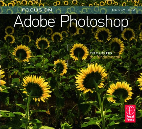 Imagen de archivo de Focus on Adobe Photoshop : Focus on the Fundamentals a la venta por Better World Books