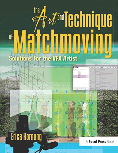 9780240812304: The Art and Technique of Matchmoving: Solutions for the VFX Artist