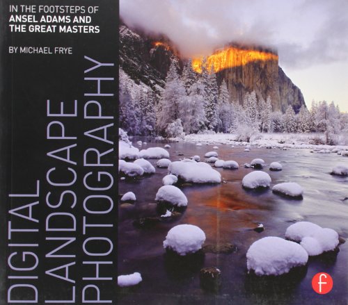 9780240812434: Digital Landscape Photography: In the Footsteps of Ansel Adams and the Masters