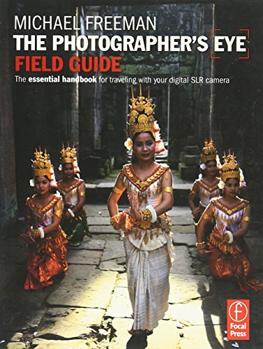 Beispielbild fr The Photographer's Eye Field Guide: The essential handbook for traveling with your digital SLR camera (The Field Guide Series) zum Verkauf von Books of the Smoky Mountains