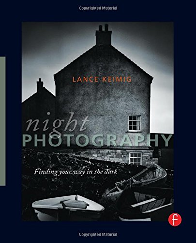 9780240812588: Night Photography: Finding your way in the dark