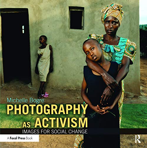 Imagen de archivo de Photography as Activism: Images for Social Change a la venta por ZBK Books