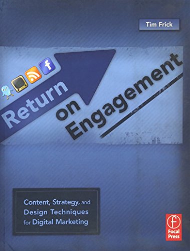 Imagen de archivo de Return on Engagement : Content, Strategy, and Design Techniques for Digital Marketing a la venta por Better World Books