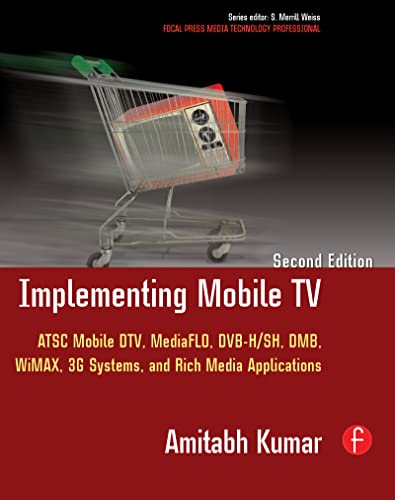 Beispielbild fr Implementing Mobile TV : ATSC Mobile DTV, MediaFLO, DVB-H/SH, DMB,WiMAX, 3G Systems, and Rich Media Applications zum Verkauf von Better World Books