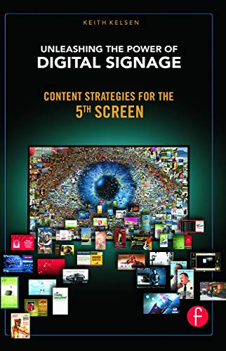 Beispielbild fr Unleashing the Power of Digital Signage : Content Strategies for the 5th Screen zum Verkauf von Blackwell's