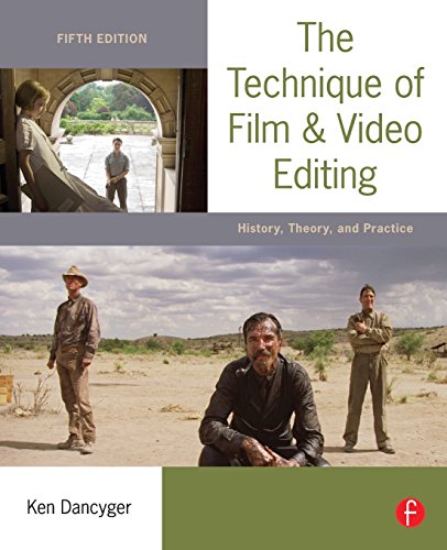 Stock image for The Technique of Film and Video Editing: History, Theory, and Practice for sale by Goodwill of Colorado