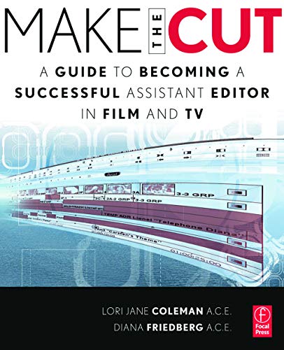 Beispielbild fr Make the Cut: A Guide to Becoming a Successful Assistant Editor in Film and TV zum Verkauf von HPB-Red