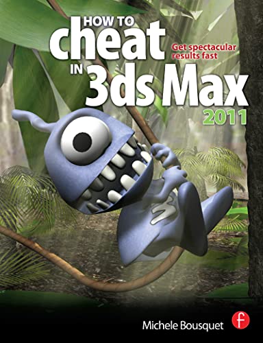 9780240814339: How to Cheat in 3ds Max 2011: Get Spectacular Results Fast