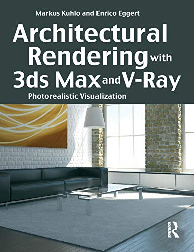 9780240814773: Architectural Rendering with 3ds Max and V-Ray: Photorealistic Visualization