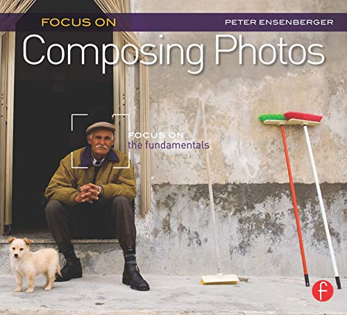 Imagen de archivo de Focus on Composing Photos a la venta por Blackwell's