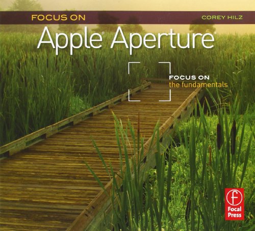 Imagen de archivo de Focus on Apple Aperture : Focus on the Fundamentals (Focus on Series) a la venta por Better World Books