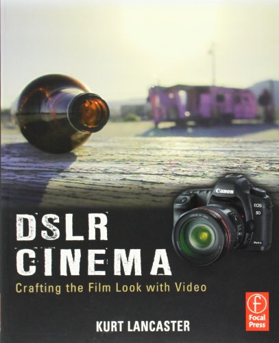 Stock image for DSLR Cinema: Crafting the Film Look with Video for sale by SecondSale