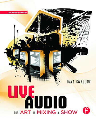 9780240816043: Live Audio: The Art of Mixing a Show
