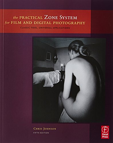 9780240817026: The Practical Zone System for Film and Digital Photography: Classic Tool, Universal Applications