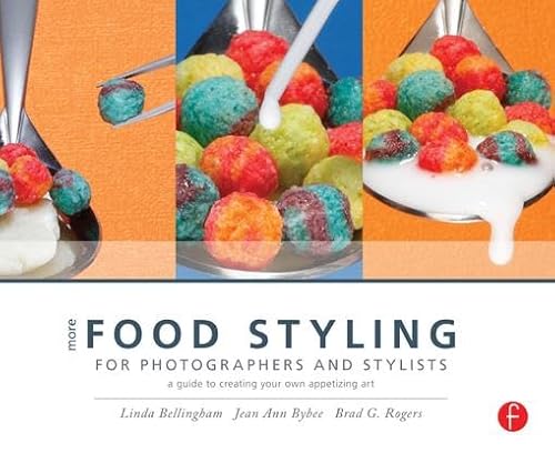 9780240817132: More Food Styling for Photographers & Stylists: A guide to creating your own appetizing art