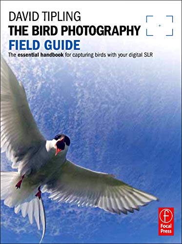 Imagen de archivo de The Bird Photography Field Guide: The essential handbook for capturing birds with your digital SLR (The Field Guide Series) a la venta por Mr. Bookman
