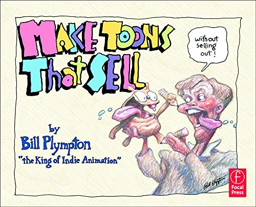 Make Toons That Sell Without Selling Out (9780240817798) by Plympton, Bill