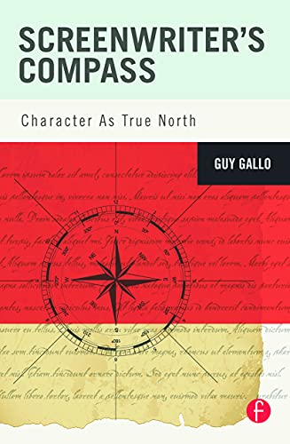 Beispielbild fr Screenwriter's Compass: Character As True North zum Verkauf von BooksRun