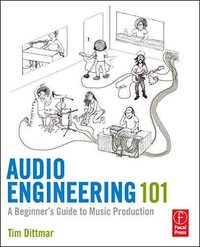 Beispielbild fr Audio Engineering 101: A Beginner's Guide to Music Production zum Verkauf von Books From California