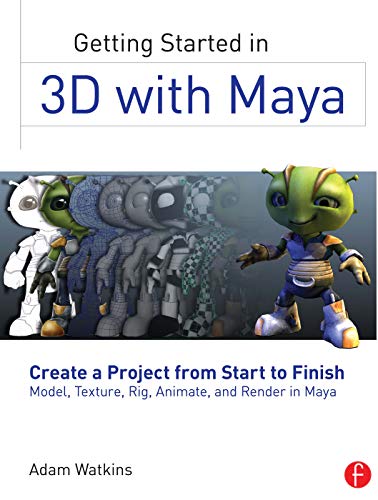 Beispielbild fr Getting Started in 3D with Maya : Create a Project from Start to Finish--Model, Texture, Rig, Animate, and Render in Maya zum Verkauf von Better World Books