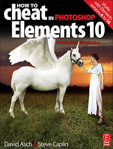 Imagen de archivo de How to Cheat in Photoshop Elements 10 : Release Your Imagination a la venta por Better World Books: West