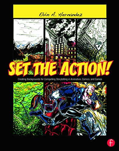 9780240820538: Set the Action!: Creating Backgrounds for Compelling Storytelling in Animation, Comics, and Games