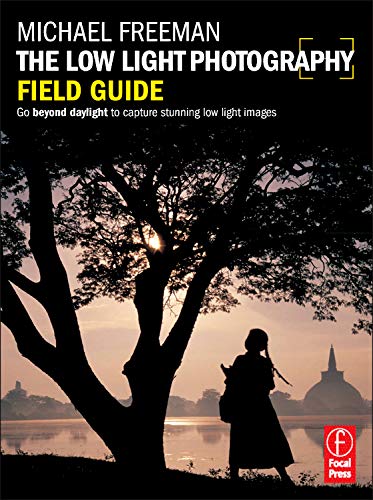 Beispielbild fr The Low Light Photography Field Guide: The essential guide to getting perfect images in challenging light (The Field Guide Series) zum Verkauf von BooksRun